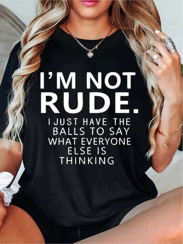 Women'S T-shirt I'm Not Rude Letter Printed Casual Soft Round Neck Top  Simple Design Showing Natural And Elegant Style Fashion